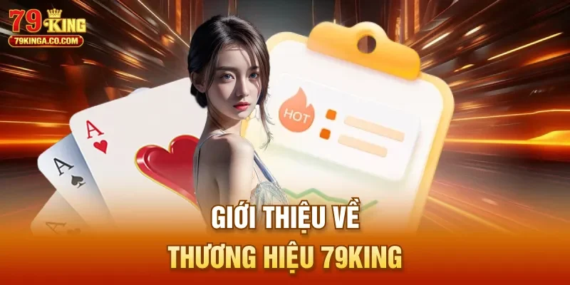 Giới thiệu về thương hiệu 79King