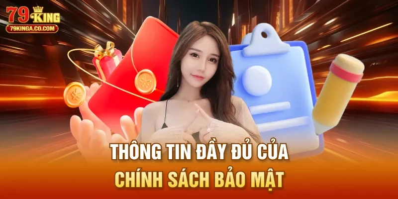 Thông tin đầy đủ của chính sách bảo mật